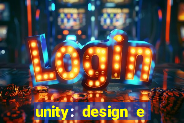 unity: design e desenvolvimento de jogos pdf